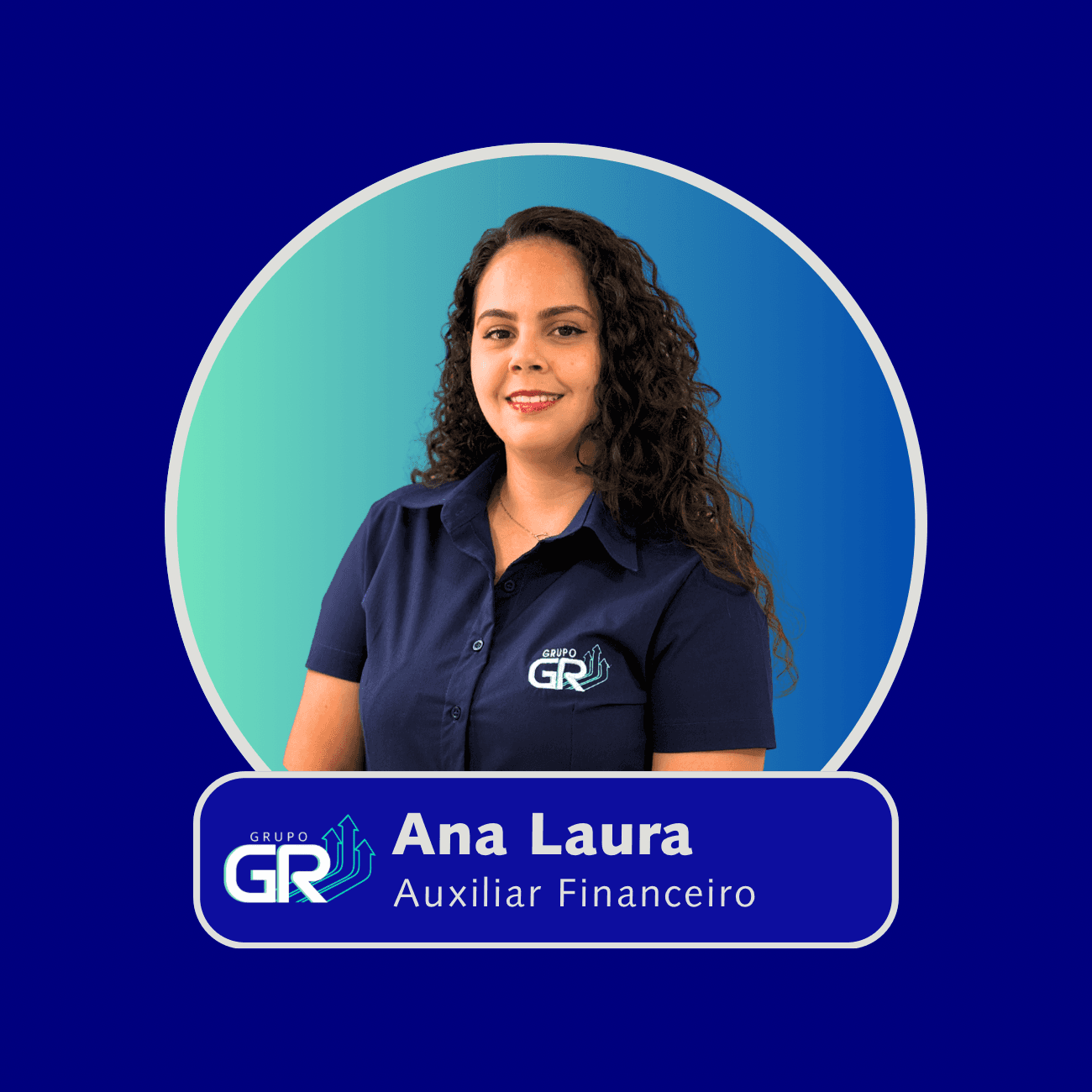 Ana Laura, Auxiliar financeiro do Grupo GR